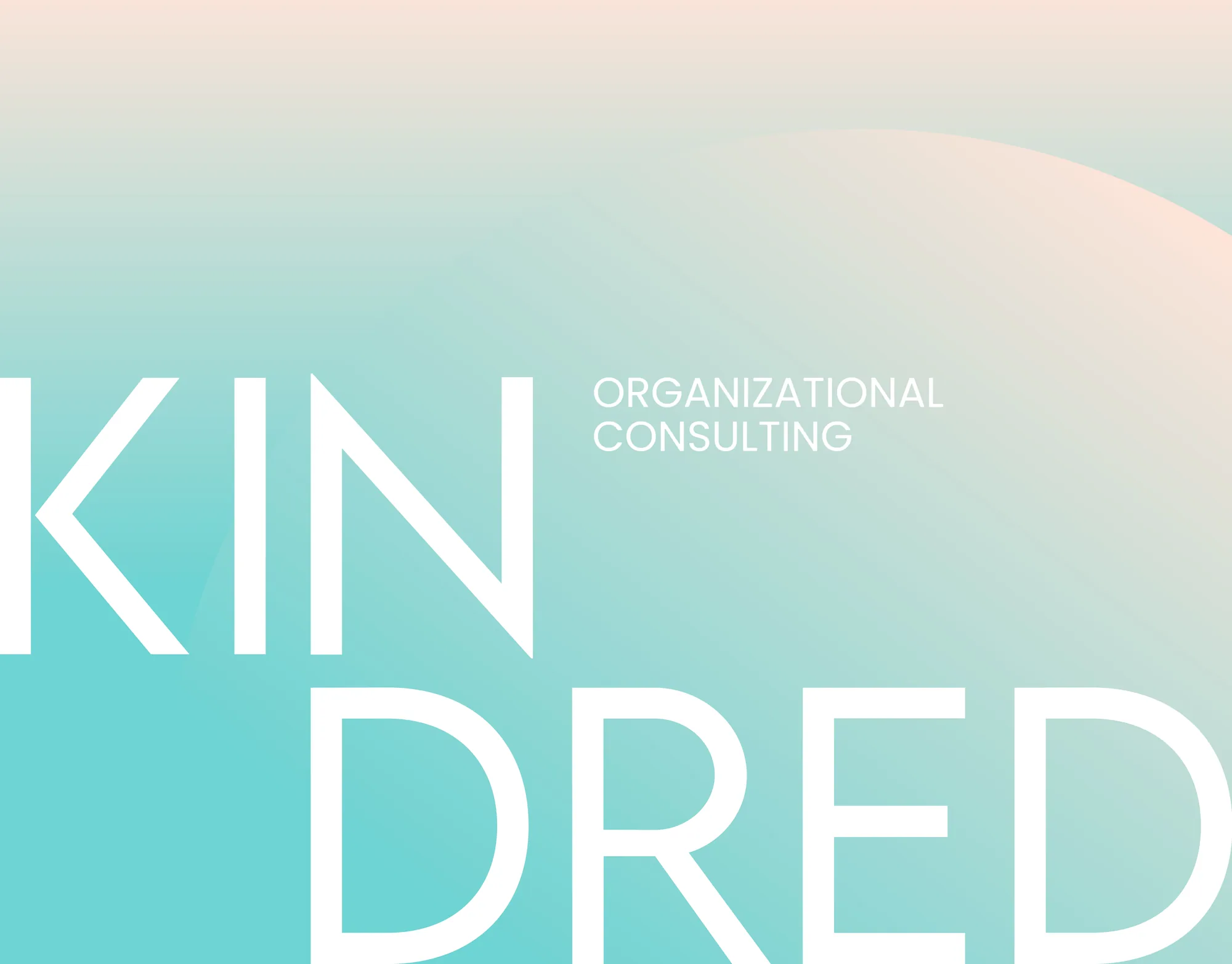 The Kindred wordmark set very large and split over two lines, KIN and DRED, across a gradient from mist to blush, with Organizational Consulting beside it.